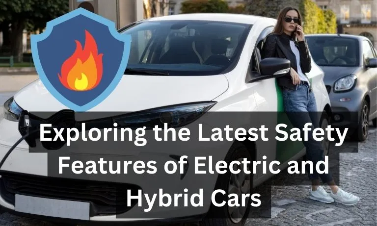 Exploring the Latest Safety Features of Electric and Hybrid Cars